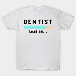 Dentist Loading T-Shirt